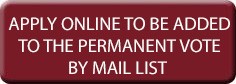 Apply online to be added to the permanent vote by mail list